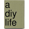 A Diy Life door Terri Severson