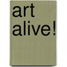 Art Alive! by Sally Bartalot