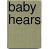Baby Hears door Katz Karen