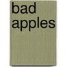 Bad Apples by Juan K. Smith Sr.