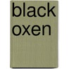 Black Oxen door Gertrude Atherton