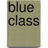 Blue Class by Sheelagh Wurr