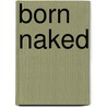 Born Naked door Farley Mowat