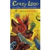 Crazy Loco by David Rice