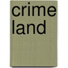 Crime Land door Dennis Bauers