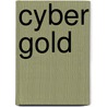 Cyber Gold door Jason Bradbury