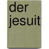 Der Jesuit door Karl Spindler