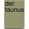 Der Taunus door Eugen Ernst