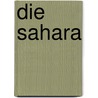 Die Sahara door Robert Dreikluft