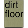 Dirt Floor door Henry Custer
