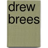 Drew Brees door Pete Diprimio