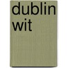 Dublin Wit by Des MacHale