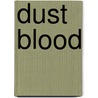 Dust Blood door Graham P. Taylor