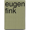 Eugen Fink by Unknown