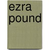 Ezra Pound door Betsy Erkkila