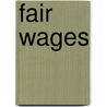 Fair Wages by Daniel Vaughan-Whitehead