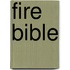 Fire Bible
