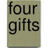 Four Gifts