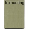 Foxhunting by Mfh Hugh J. Robards