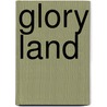 Glory Land door Lynn Cryderman