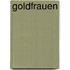 Goldfrauen