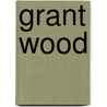 Grant Wood door R. Tripp Evans