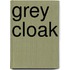 Grey Cloak