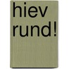 Hiev Rund! door Onbekend