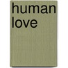 Human Love door Doreen Gildroy