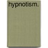 Hypnotism.