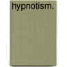 Hypnotism. door Albert Moll