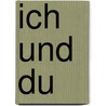 Ich und Du by Michael Landgraf