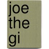 Joe The Gi by Wilber Smith