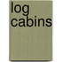 Log Cabins