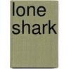Lone Shark door Anders Hanson