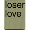 Loser Love door Umut Ozturk