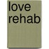 Love Rehab