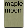 Maple Moon door Connie Brummel Crook
