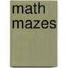 Math Mazes door Carolyn Anderson