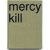 Mercy Kill by Lori Armstrong