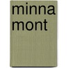Minna Mont door Mrs N. C. Iron