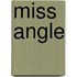 Miss Angle