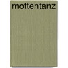 Mottentanz by Lynn Weingarten