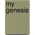 My Genesis