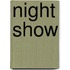 Night Show