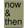 Now & Then door Eric Lyon