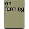 On Farming by Maya Przybylski
