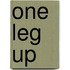 One Leg Up