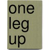 One Leg Up door Margee Driscoll