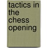 Tactics In the Chess opening by F. Nijboer